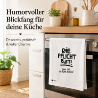 Geschirrtuch mit Spruch - Die Pflicht Ruft !!
