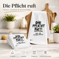 Geschirrtuch mit Spruch - Die Pflicht Ruft !!