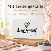 Frühstücksbrettchen aus Resopal - Love Yourself