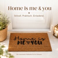 Fußmatte Home is me & you ca. 60 x 40 cm